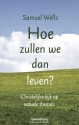 Productafbeelding Hoe zullen we dan leven?